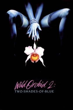 Wild Orchid II: Two Shades of Blue free movies