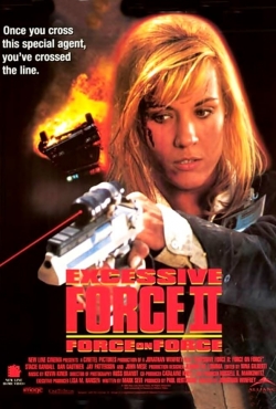 Excessive Force II: Force on Force free movies