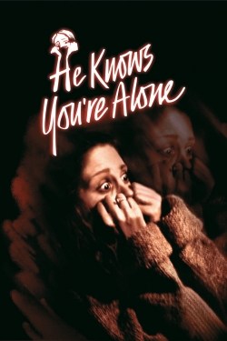 He Knows You're Alone free movies