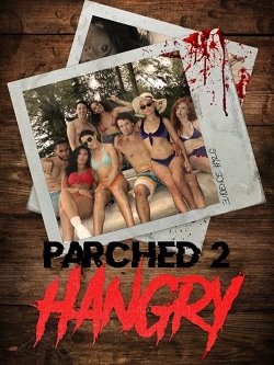 Parched 2: Hangry free movies