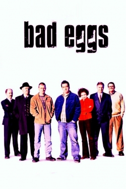 Bad Eggs free movies