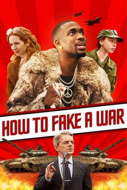 How to Fake a War free movies