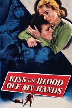 Kiss the Blood Off My Hands free movies