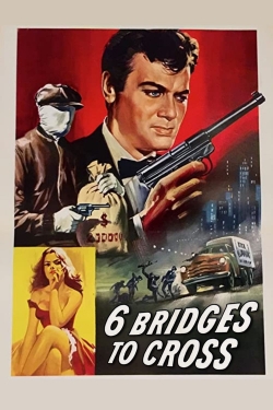 Six Bridges to Cross free movies