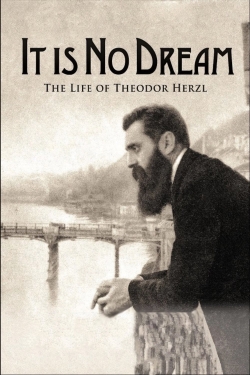 It Is No Dream: The Life Of Theodor Herzl free movies