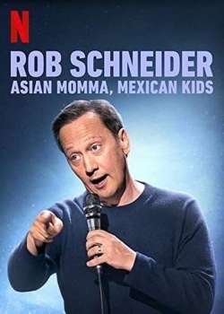 Rob Schneider: Asian Momma, Mexican Kids free movies