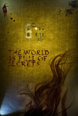 The World Is Full of Secrets free movies