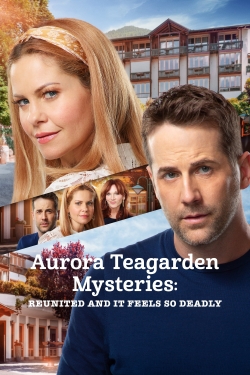 Aurora Teagarden Mysteries: Reunited and It Feels So Deadly free movies
