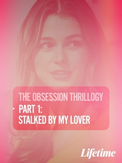 Obsession: Stalked by My Lover free movies