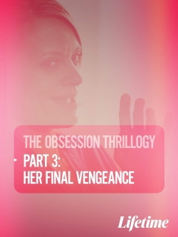 Obsession: Her Final Vengeance free movies