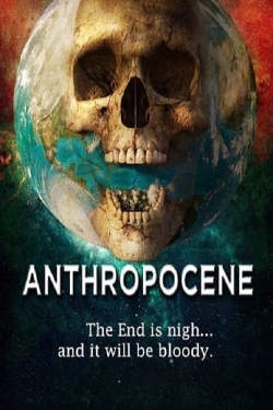 Anthropocene free movies