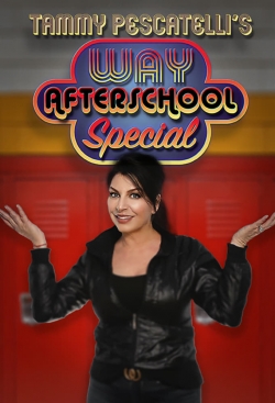 Tammy Pescatelli's Way After School Special free movies