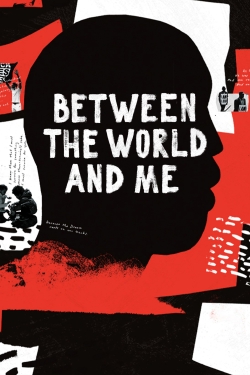 Between the World and Me free movies