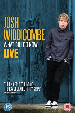 Josh Widdicombe: What Do I Do Now... free movies