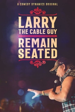 Larry The Cable Guy: Remain Seated free movies