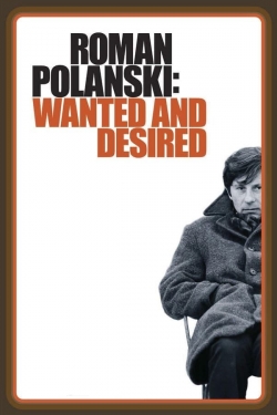 Roman Polanski: Wanted and Desired free movies