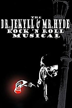 The Dr. Jekyll & Mr. Hyde Rock 'n Roll Musical free movies