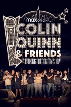 Colin Quinn & Friends: A Parking Lot Comedy Show free movies