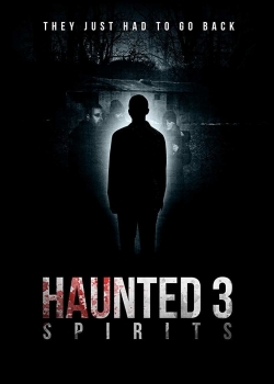 Haunted 3: Spirits free movies