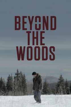Beyond The Woods free movies