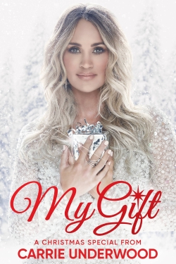 My Gift: A Christmas Special From Carrie Underwood free movies