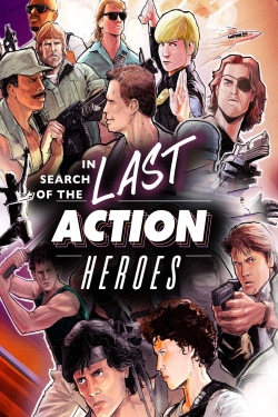 In Search of the Last Action Heroes free movies