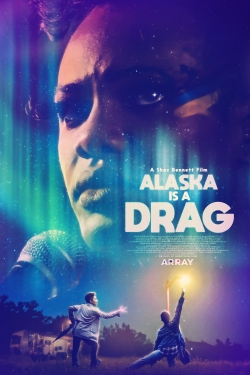 Alaska Is a Drag free movies