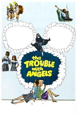 The Trouble with Angels free movies