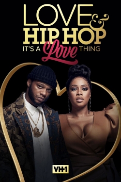 Love & Hip Hop: It’s a Love Thing free movies