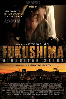 Fukushima: A Nuclear Story free movies