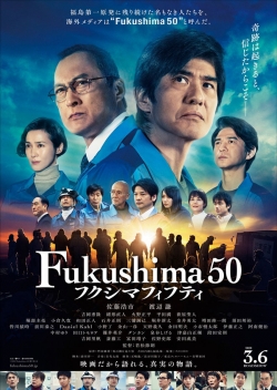 Fukushima 50 / フクシマフィフティ free movies