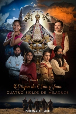 Our Lady of San Juan, Four Centuries of Miracles free movies