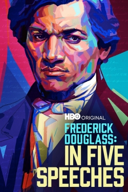 Frederick Douglass: In Five Speeches free movies