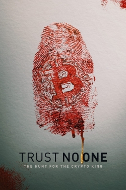Trust No One: The Hunt for the Crypto King free movies
