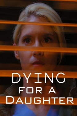 Dying for a Daughter free movies