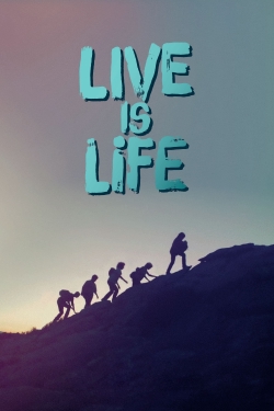 Live Is Life free movies