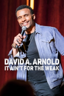 David A. Arnold: It Ain't for the Weak free movies