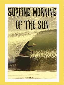 Surfing Morning of the Sun free movies