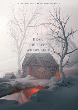 I Hear the Trees Whispering free movies