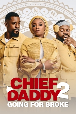 Chief Daddy 2: Going for Broke free movies
