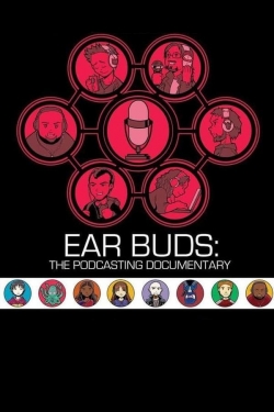 Ear Buds: The Podcasting Documentary free movies
