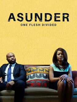 Asunder, One Flesh Divided free movies