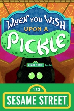 When You Wish Upon a Pickle: A Sesame Street Special free movies