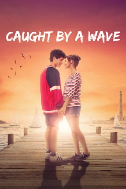 Caught by a Wave free movies