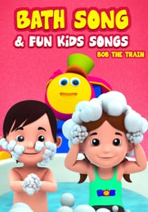 Bath Song & Fun Kid Songs (Bob the Train) free movies