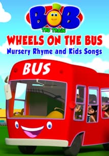Bob the Train: Wheels on the Bus - Nursery Rhyme and Kids Songs free movies