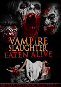 Vampire Slaughter: Eaten Alive free movies
