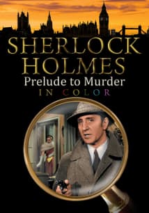 Sherlock Holmes: Prelude to Murder (In Color) free movies