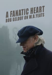 A Fanatic Heart: Geldof on Yeats free movies