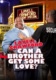 Lavell Crawford: Can a Brother Get Some Love? free movies